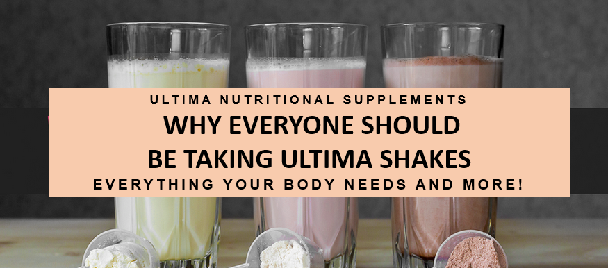 WHY EVERYONE SHOULD BE TAKING AN ULTIMA SHAKE